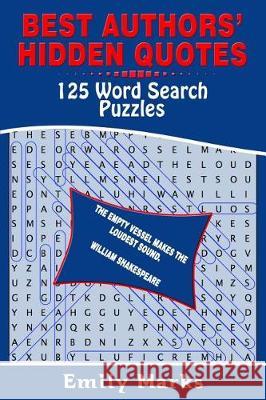 Best Authors' Hidden Quotes - 125 Word Search Puzzles Emily Marks 9781975853686 Createspace Independent Publishing Platform - książka