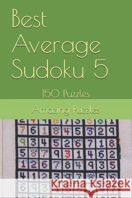 Best Average Sudoku 5: 150 Puzzles Amazing Puzzles 9781728985428 Independently Published - książka