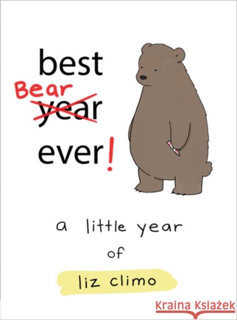 Best Bear Ever!: A Year With the Little World of Liz Liz Climo 9780762463626 Running Press Adult - książka