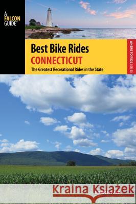Best Bike Rides Connecticut: The Greatest Recreational Rides in the State Richard Durishin 9780762787265 Globe Pequot Press - książka