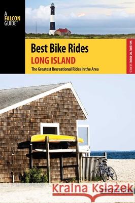 Best Bike Rides Long Island: The Greatest Recreational Rides in the Area Nikita Dorcinvil 9781493007363 Globe Pequot Press - książka