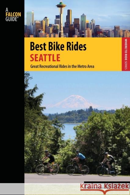 Best Bike Rides Seattle: Great Recreational Rides in the Metro Area, 1st Edition Bisbee, Gene 9780762784479 FalconGuide - książka