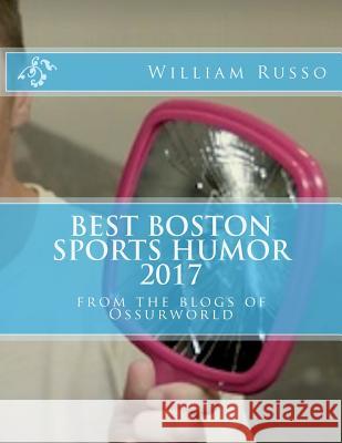 Best Boston Sports Humor 2017 William Russo 9781981494248 Createspace Independent Publishing Platform - książka