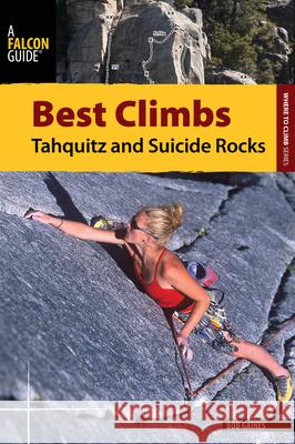 Best Climbs Tahquitz and Suicide Rocks Bob Gaines 9780762780754 FalconGuide - książka