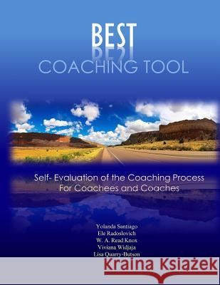 Best Coaching Tool: Self Evaluation of the Coaching Process for Coachees and Coaches Read Knox Yolanda Santiago Ele Radoslovich 9781517087166 Createspace - książka