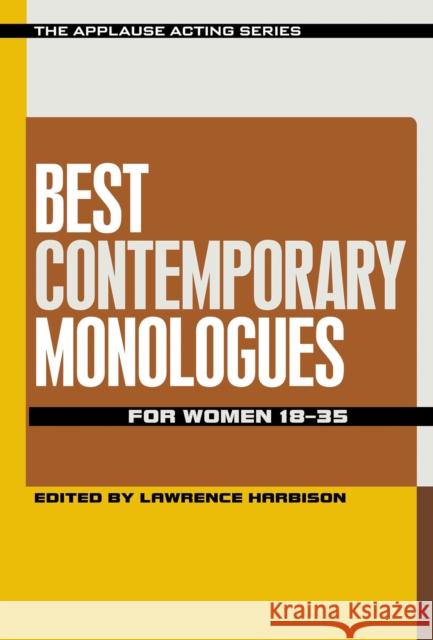 Best Contemporary Monologues for Women 18-35 Lawrence Harbison 9781480369627 Applause Theatre & Cinema Book Publishers - książka