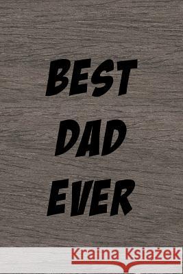 Best Dad Ever Foxy Roxy 9781792015007 Independently Published - książka