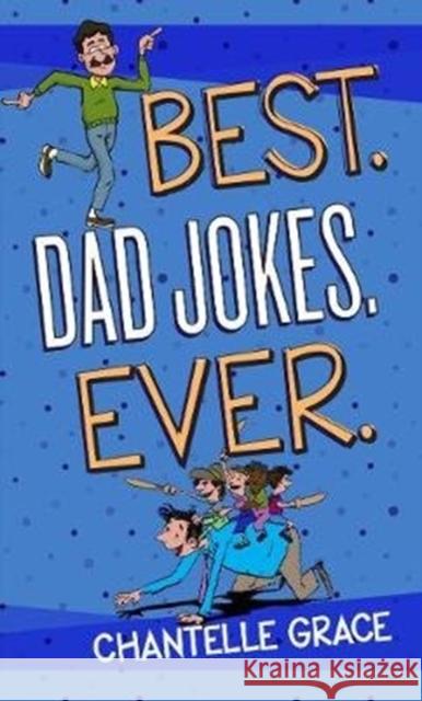Best Dad Jokes Ever Grace, Chantelle 9781424556458 Broadstreet Publishing - książka