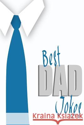 Best Dad Jokes (silly jokes, corny jokes, one liners, dumb jokes, dirty jokes) Smith, Adam 9781717246172 Createspace Independent Publishing Platform - książka