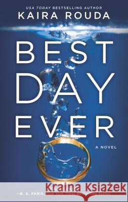 Best Day Ever Kaira Rouda 9781525811982 Graydon House - książka