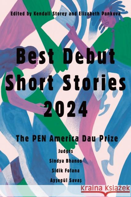 Best Debut Short Stories 2024: The Pen America Dau Prize Kendall Storey Elizabeth Pankova 9781646222353 Catapult - książka