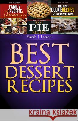 Best Dessert Recipes: Family Favorite Recipes Peter Robinson Sarah J. Larson James Langton 9781490387109 Tantor Media Inc - książka