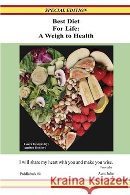 Best Diet for Life A Weigh to Health Special Edition Aunt Julie 9781105349423 Lulu.com - książka