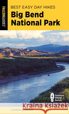 Best Easy Day Hikes Big Bend National Park Laurence Parent 9781493078240 Falcon Press Publishing - książka