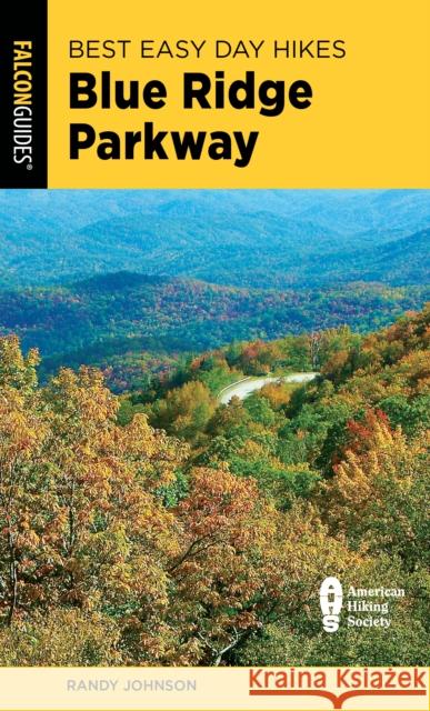 Best Easy Day Hikes Blue Ridge Parkway Randy Johnson 9781493063864 Falcon Press Publishing - książka