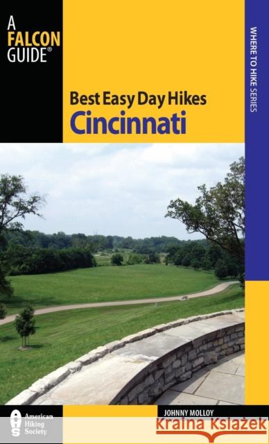 Best Easy Day Hikes Cincinnati, First Edition Molloy, Johnny 9780762763566 Falcon Press Publishing - książka