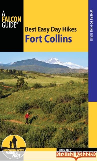 Best Easy Day Hikes Fort Collins Mary Reed 9781493019076 Falcon Guides - książka