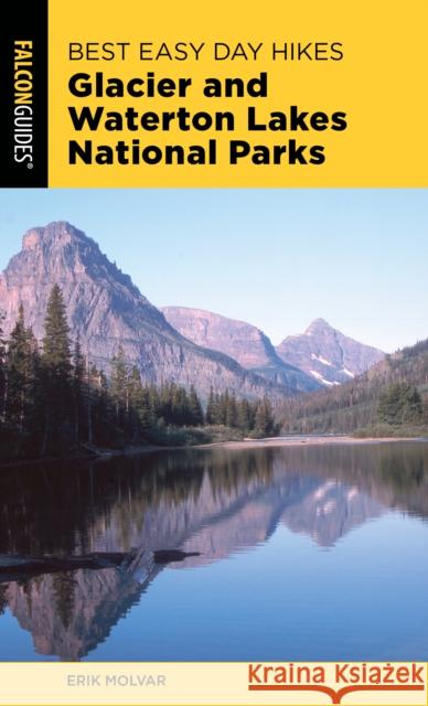 Best Easy Day Hikes Glacier and Waterton Lakes National Parks, 4th Edition Molvar, Erik 9781493037094 Falcon Press Publishing - książka