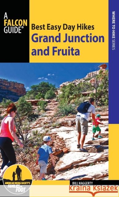 Best Easy Day Hikes: Grand Junction and Fruita Bill Haggerty 9781493009770 Globe Pequot Press - książka