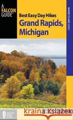 Best Easy Day Hikes Grand Rapids, Michigan Kevin Revolinski 9780762772452 FalconGuide - książka