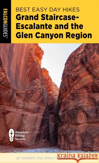 Best Easy Day Hikes Grand Staircase-Escalante and the Glen Canyon Region Jd Tanner Emily Ressler-Tanner 9781493080663 Falcon Press Publishing - książka