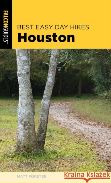 Best Easy Day Hikes Houston Matt Forster 9781493042494 Falcon Press Publishing - książka