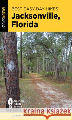 Best Easy Day Hikes Jacksonville, Florida Johnny Molloy 9781493079001 Falcon Press Publishing - książka
