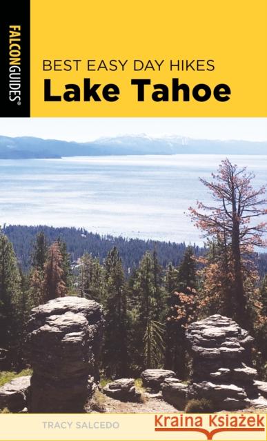 Best Easy Day Hikes Lake Tahoe Tracy Salcedo 9781493041091 Falcon Press Publishing - książka