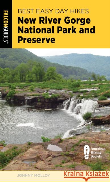 Best Easy Day Hikes New River Gorge National Park and Preserve Johnny Molloy 9781493067510 Falcon Press Publishing - książka