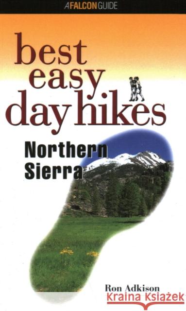 Best Easy Day Hikes Northern Sierra Adkison, Ron 9781560446934 Falcon Press Publishing - książka