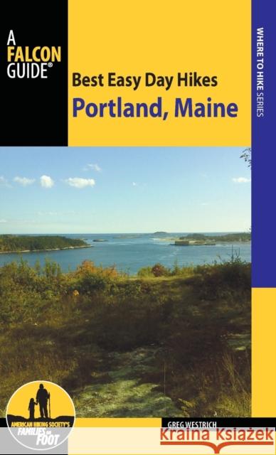 Best Easy Day Hikes Portland, Maine Greg Westrich 9781493016648 Falcon Guides - książka