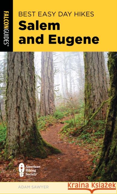 Best Easy Day Hikes Salem and Eugene Adam Sawyer 9781493055593 Falcon Press Publishing - książka