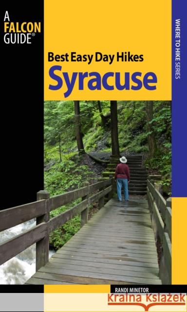 Best Easy Day Hikes Syracuse Minetor, Randi 9780762754656 Falcon Press Publishing - książka