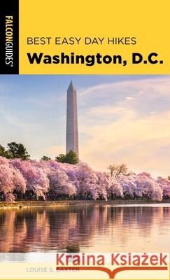 Best Easy Day Hikes Washington, D.C. Louise Baxter 9781493038862 Falcon Press Publishing - książka