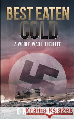 Best Eaten Cold: A World War 2 Thriller Digby Fletcher 9781838253585 Stoatsnest Publishing - książka