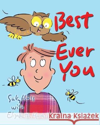 Best Ever You: How to be your best Elizabeth Hamilton-Guarino, Sally Huss 9781945742668 Sally Huss Inc. - książka