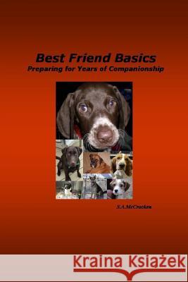 Best Friend Basics Preparing for Years of Companionship S. A. McCracken 9781430313786 Lulu Press - książka