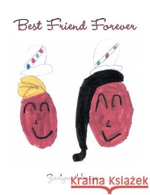 Best Friend Forever Zaelynn Henigan 9781796013948 Xlibris Us - książka