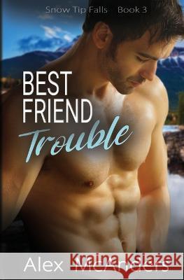 Best Friend Trouble: Nerd/Jock MM Sports Romance Alex McAnders 9781088045794 IngramSpark - książka