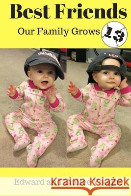 Best Friends 13: : Our Family Grows Vought, Eunice 9781544976907 Createspace Independent Publishing Platform - książka
