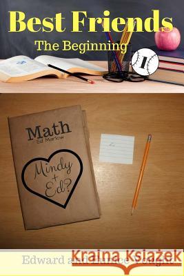 Best Friends 1: The Beginning MR Edward L. Vought Mrs Eunice Vought 9781546882763 Createspace Independent Publishing Platform - książka
