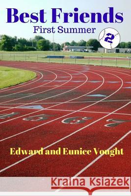 Best Friends 2: First Summer MR Edward L. Vought Mrs Eunice Vought 9781979172271 Createspace Independent Publishing Platform - książka