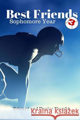 Best Friends 3: Sophomore Year Edward Vought 9781530948185 Createspace Independent Publishing Platform - książka
