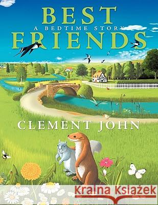 Best Friends: A Bedtime Story John, Clement 9781452079226 Authorhouse - książka