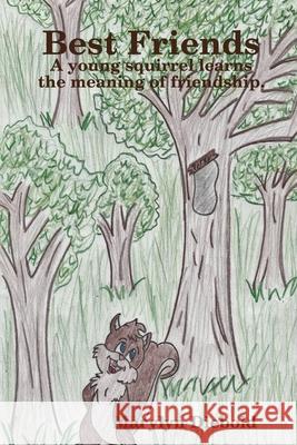 Best Friends: A young squirrel learns the meaning of friendship Marylyn Diebold 9781667138459 Lulu.com - książka