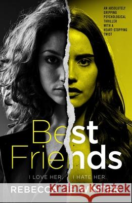 Best Friends: An absolutely gripping psychological thriller with a heart-stopping twist Rebecca De Winter 9781805080657 Storm Publishing - książka