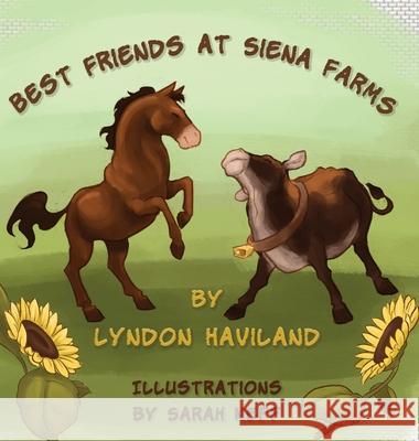 Best Friends at Siena Farms Sarah Neff Lyndon Haviland 9780578686721 Lyndon Haviland Publishing - książka
