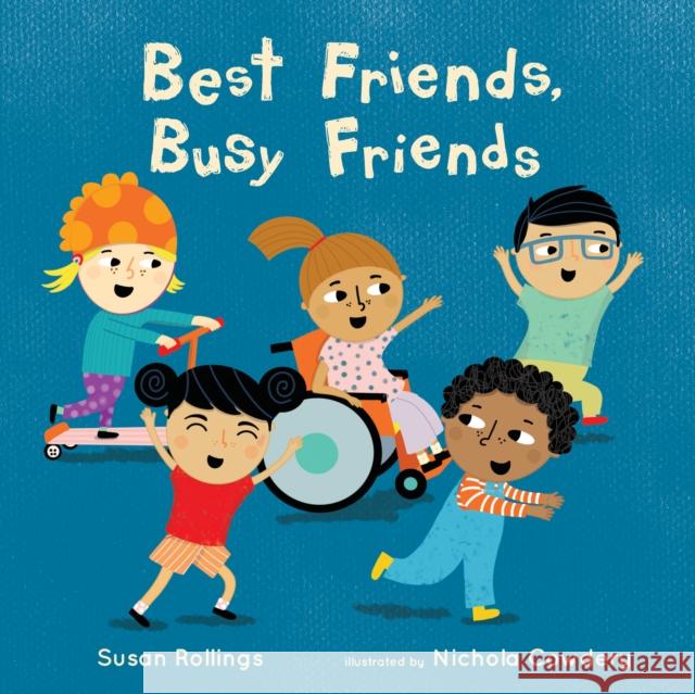 Best Friends, Busy Friends Susan Rollings Nichola Cowdery 9781786284655 Child's Play International Ltd - książka