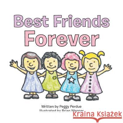 Best Friends Forever Peggy Perdue, Brian Wenner 9781546209867 Authorhouse - książka