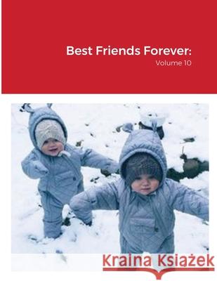 Best Friends Forever: Volume 10 William J. Smith 9781716136597 Lulu.com - książka